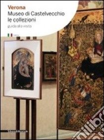 Verona. Carlo Scarpa e Castelvecchio libro di Di Lieto A. (cur.)