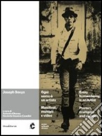 Joseph Beuys. Ogni uomo è un artista. Manifesti, multipli e video. Catalogo della mostra (Chiasso, 25 maggio-15 luglio 2012). Ediz. italiana e inglese libro di D'Avossa A. (cur.); Ossanna Cavadini N. (cur.)