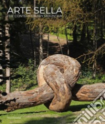 Arte Sella. The contemporary mountain. Ediz. italiana e inglese libro di Bianchi G. (cur.); Montibeller E. (cur.)