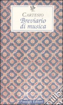 Breviario di musica libro di Cartesio Renato; Zanoncelli L. (cur.)
