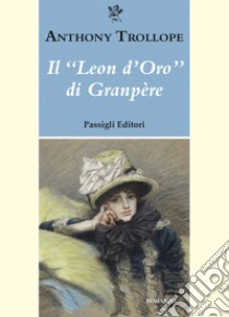 Il «leon d'oro» di Granpère libro di Trollope Anthony