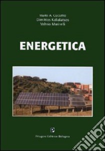 Energetica libro di Cucumo Mario A.; Kaliakatsos Dimitrios; Marinelli Valerio
