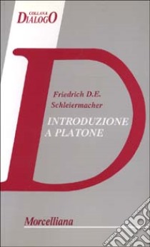 Introduzione a Platone libro di Schleiermacher Friedrich D.; Sansonetti G. (cur.)