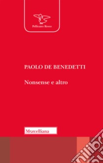 Nonsense e altro libro di De Benedetti Paolo; Novati L. (cur.)