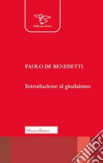 Introduzione al giudaismo libro di De Benedetti Paolo