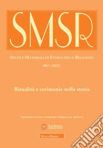 SMSR. Studi e materiali di storia delle religioni (2022). Vol. 88: Ritualità e cerimonie nella storia libro