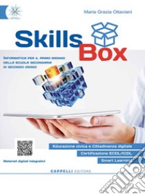 Skills Box. Informatica. Per le Scuole superiori. Con e-book. Con espansione online libro di Ottaviani Maria Grazia