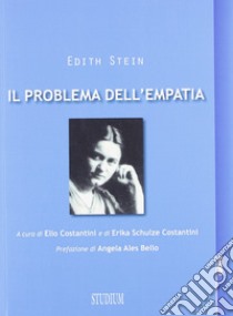 Il problema dell'empatia libro di Stein Edith; Costantini E. (cur.); Schulze Costantini E. (cur.)