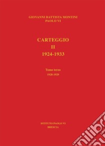 Carteggio 1924-1933. Vol. 2/3: 1928-1929 libro di Paolo VI