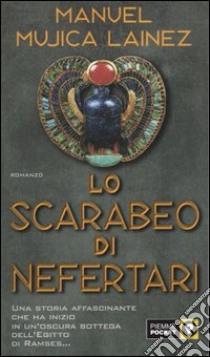 Lo scarabeo di Nefertari libro di Mujica Lainez Manuel