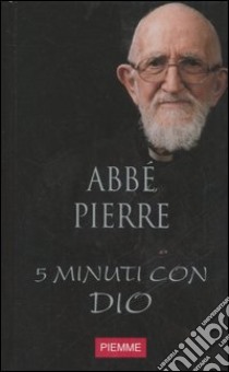 Cinque minuti con Dio (0/11) libro di Abbé Pierre