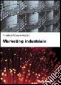 Marketing industriale libro di Giacomazzi Franco