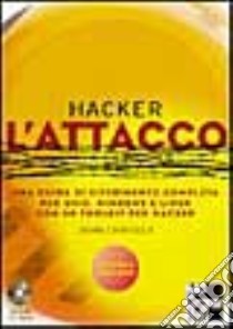 Hacker. L'attacco. Con CD-ROM libro di Chirillo John