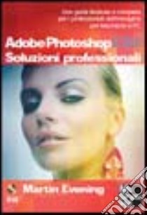 Adobe Photoshop CS2. Soluzioni professionali. Con CD-ROM libro di Evening Martin