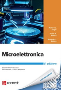 Microelettronica. Con connect libro di Jaeger Richard C.; Blalock Travis N.; Blalock Benjamin J.; Bardella P. (cur.); Maddaleno F. (cur.)