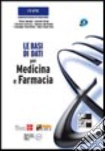 Le basi di dati per medicina e farmacia. Con CD-ROM libro
