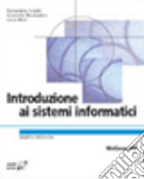 Introduzione ai sistemi informatici libro di Sciuto Donatella; Buonanno Giacomo; Mari Luca