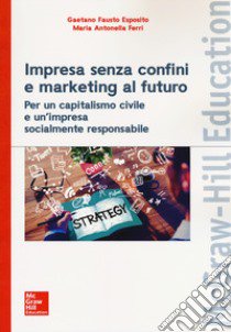 Impresa senza confini e marketing al futuro libro di Esposito Gaetano Fausto; Ferri Maria Antonella