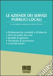 Le aziende dei servizi pubblici locali libro di Mulazzani M. (cur.); Pozzoli S. (cur.)