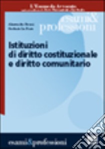 Istituzioni di diritto costituzionale e diritto comunitario libro di Bruni Alessandro - La Rosa Stefania