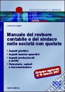Manuale del revisore contabile e del sindaco nelle società non quotate libro di De Angelis Luciano