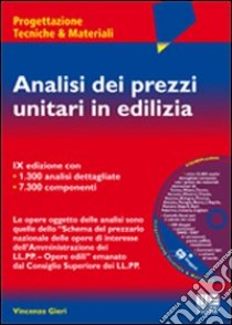 Analisi dei prezzi unitari in edilizia. Con CD-ROM libro di Gieri Vincenzo