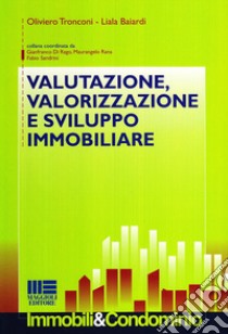Valutazione, valorizzazione e sviluppo immobiliare libro di Tronconi Oliviero; Baiardi Liala