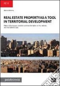 Real estate propertyas a tool in territorial development libro di Morena Marzia