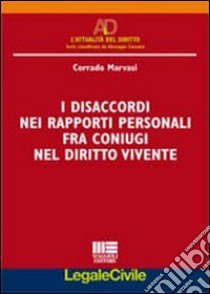 I disaccordi nei rapporti personali fra coniugi nel diritto vivente libro di Marvasi Corrado