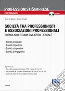 Società tra professionisti e associazioni professionali libro di De Stefanis Cinzia - Tomelleri Assunta