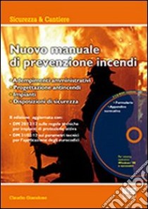 Nuovo manuale di prevenzione incendi. Con CD-ROM libro di Giacalone Claudio