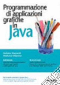 Programmazione di applicazioni grafiche in Java libro di Mazzanti Stefano; Milanese Vitaliano