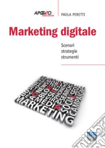 Marketing digitale libro di Peretti Paola
