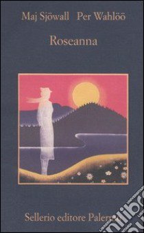 Roseanna libro di Sjöwall Maj; Wahlöö Per; Camilleri A. (cur.)
