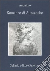 Romanzo di Alessandro libro di Anonimo; Franco C. (cur.)
