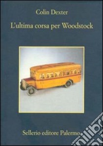 L'Ultima corsa per Woodstock libro di Dexter Colin