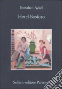 Hotel Bosforo libro di Aykol Esmahan