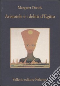 Aristotele e i delitti d'Egitto libro di Doody Margaret