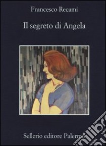 Il segreto di Angela libro di Recami Francesco