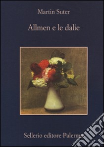 Allmen e le Dalie libro di Suter Martin