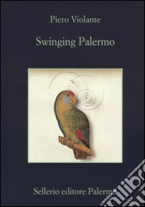 Swinging Palermo libro di Violante Pietro