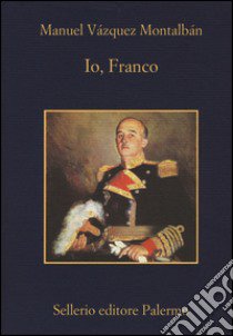 Io, Franco libro di Vázquez Montalbán Manuel