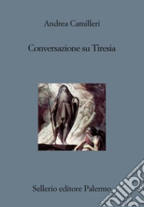 Conversazione su Tiresia libro di Camilleri Andrea