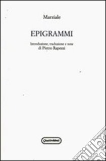 Epigrammi. Testo latino a fronte libro di Marziale Marco Valerio; Rapezzi P. (cur.)