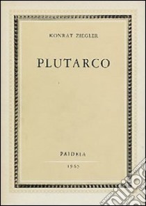 Plutarco libro di Ziegler Konrat; Zucchelli B. (cur.)