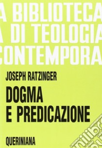 Dogma e predicazione libro di Benedetto XVI (Joseph Ratzinger)