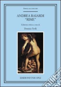 Rime libro di Baiardi Andrea; Trolli D. (cur.)