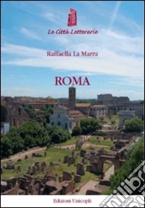 Roma libro di La Marra Raffaella