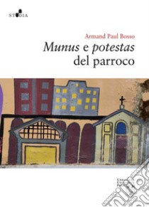Munus e potestas del parroco libro di Bosso Armand P.; Bosso A. P. (cur.)