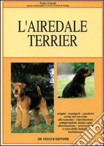 L'airedale terrier libro di Deleidi Fabio